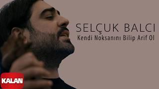 Selçuk Balcı - Kendi Noksanını Bilip Arif Ol I Kalan Live © 2024 Kalan Müzik