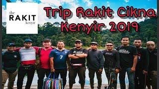 Trip Rakit Cikna Kenyir 2019