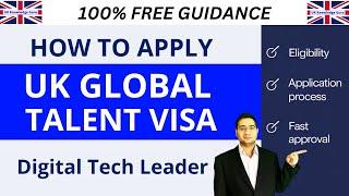 Apply for UK Global Talent Visa in 2024 | Leader in Digital Technology | Step-by-Step Guide