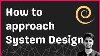 How to approach System Design?