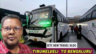  TIRUNELVELI To BENGALURU  ||  SETC TRAVEL  VLOG || Intersate Travel || Travel Advisor