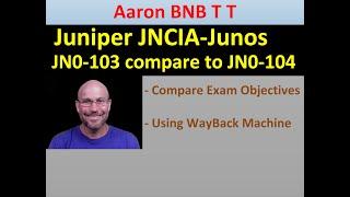 JNCIA-Junos - JN0-103 comparison to JN0-104