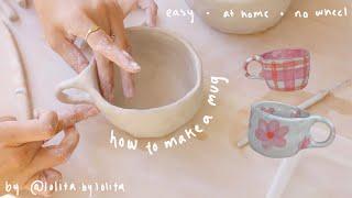 how to make a ceramic mug ~ no wheel required   pottery from home