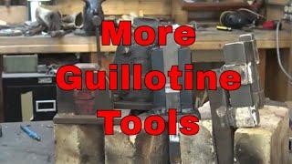 More Guillotine tools for the blacksmith shop