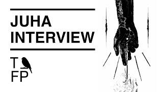 Interview with Juha