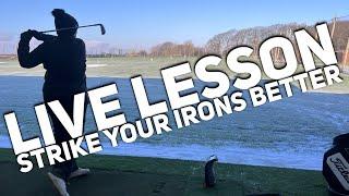 LIVE LESSON - How to strike irons better