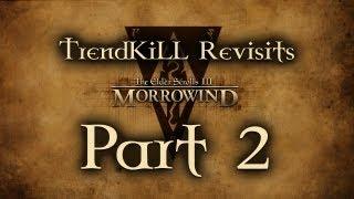 The Elder Scrolls III: Morrowind - TrendKiLL Revisits Morrowind - Part 2