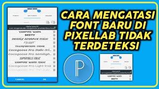 Cara mengatasi font baru tidak terdeteksi di Pixellab