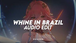 whine in brazil (i ain't got my eye on you) - ichiss [edit audio]