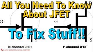 All You Need To Know About JFET To Fix Stuff : Beginners What Is a JFET How Does It Work How To Test