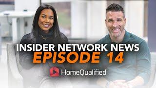 Home Qualified’s Insider Network News - Episode 14