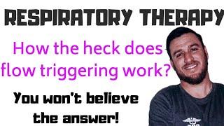 Respiratory Therapy - Pressure vs Flow Triggering