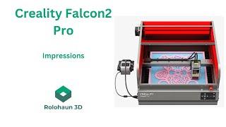 Creality Falcon2 Pro Enclosed Laser Engraver & Cutter Impressions