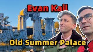 “Bring them BACK!” - China’s American friend Evan Kail first time to the Old Summer Palace