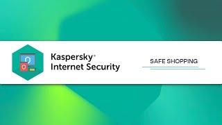 How to protect online transactions with Kaspersky Internet Security 20