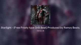 Starlight - (Free Frosty type Drill Beat) Produced by Remzy Beats.