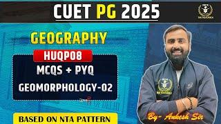 CUET PG 2025 | Geography HUQP08 | Best MCQ + PYQ Session 2 | by Ankesh Sir