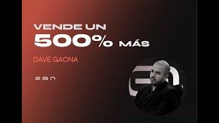 vende un 500% mas. Dave Gaona