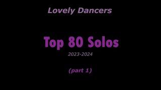 Lovely Dancers Top 80 Solos - part 1 (2023-2024)