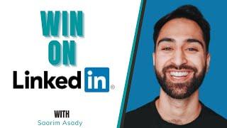 Win On LinkedIn With Saarim Asady