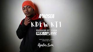 A'Hosea - Kdew Kti | Produced by D'Mon | Official Music Video.