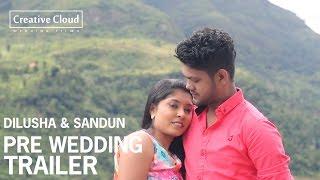 Dilusha & Sandun Pre Wedding Trailer [HD] I Creative Cloud Wedding Films