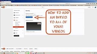 How to Add an Intro to All of Your YouTube Videos