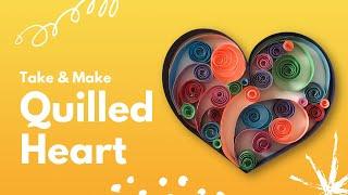 Take & Make Quilled Heart