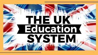 The UK Education System - What You Need To Know