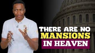 THERE ARE NO MANSIONS IN HEAVEN (YOU NEED TO HEAR THIS) - Prophet Uebert Angel