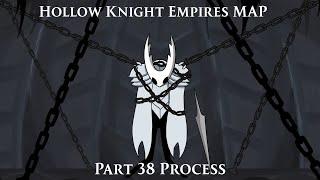 Hollow Knight Empires MAP - Part 38 Process