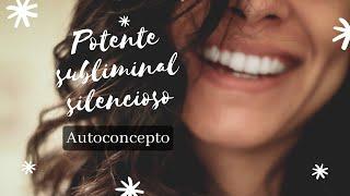 AUTOCONCEPTO - Audio SUBLIMINAL potente totalmente silencioso 