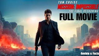 Mission Impossible – The Final Reckoning – Full Movie (2025) The Last Mission Reviews & Facts