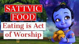 Sattvic Food - Eating is Act of Worshiping God by Lord Krishna, Swami Saradananda, Chandogyopanishad