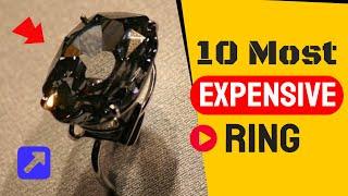 Top 10 Most Expensive Rings - The Most Expensive Ring In The World