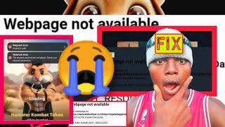  HOW TO FIX HAMSTER KOMBAT WEBPAGE NOT AVAILABLE ISSUE | HAMSTER KOMBAT ERROR | HOW TO SOLVE IT.