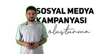 Sosyal Medya Kampanyası Oluşturma