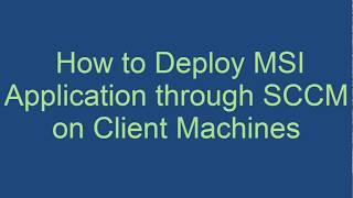 How to Deploy MSI Application through SCCM on Client Machines - Hindi