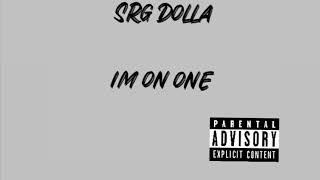 SRG Dolla - I’m on One (Clean Audio)