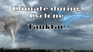 Weather during Tauktae Cyclone