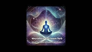 Brainwave Entrainment Track - Deep Tranquility Meditation Level 1 Complete