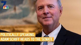 Adam Schiff heads to the Senate | Politically Speaking | NBC 7 San Diego