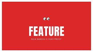 FEATURE (Official Video) | Raja Sandhu | Yeah Proof | Latest Punjabi Songs 2024 | New Songs 2024