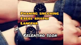 excel khapai - Phaning ungching | Teaser | Tangkhul song |