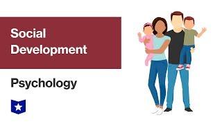 Social Development | Psychology