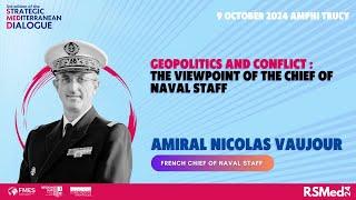 Geopolitics and conflict : the viewpoint of the Chief of Naval Staff, Amiral Nicolas Vaujour