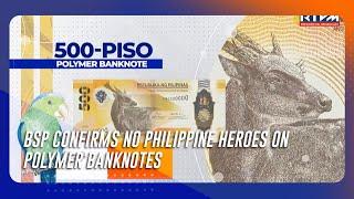 BSP confirms no Philippine heroes on polymer banknotes