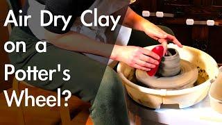 Air Dry Clay on The Potters Wheel