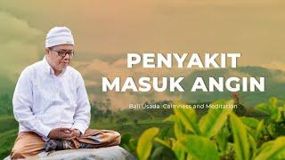Masuk Angin dan Latihan Meditasi Kesehatan dan Ketenangan Bali Usada