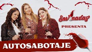   Autosabotaje I Envinadas 